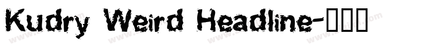 Kudry Weird Headline字体转换